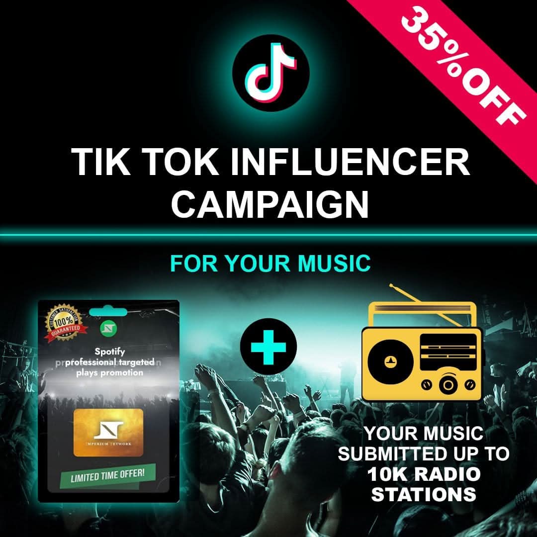 TikTok Influencers Campaign + Huge Spotify Promo + 10k Radio Submission at 35% OFF